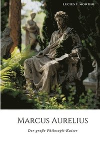 bokomslag Marcus Aurelius: Der große Philosoph-Kaiser