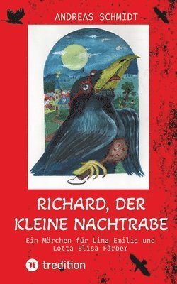 bokomslag Richard, der kleine Nachtrabe: Ein Märchen für Lina Emilia und Lotta Elisa Färber