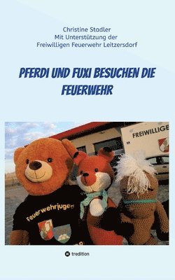 bokomslag Pferdi und Fuxi besuchen die Feuerwehr - Ein Abenteuer für Kinder mit Fotos einer echten Feuerwehr