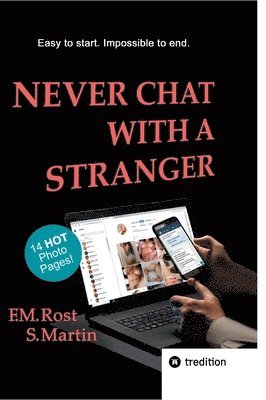 bokomslag Never Chat With A Stranger: A true online affair including 14 hot photo pages - Eine echte Online-Affäre inklusive 14 heißen Fotoseiten