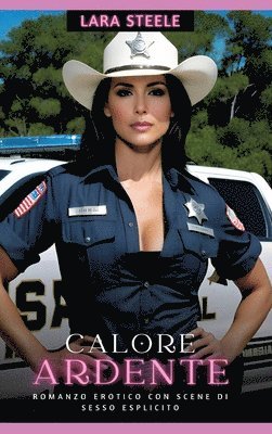 Lara Steele - Calore Ardente: Romanzo Erotico con Scene di Sesso Esplicito, Inbunden