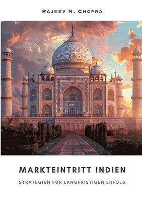 Rajeev N. Chopra - Markteintritt Indien: Strategien für langfristigen Erfolg, Häftad