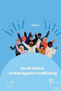 bokomslag South Africa: United Against Trafficking