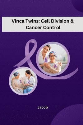 Vinca Twins: Cell Division & Cancer Control 1