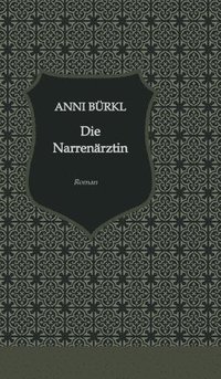 bokomslag Die Narrenärztin: Ein psychologischer Roman aus der Stadt Sigmund Freuds