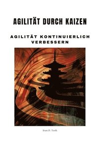 bokomslag Agilität durch Kaizen: Agilität kontinuierlich verbessern