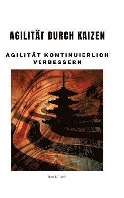 bokomslag Agilität durch Kaizen: Agilität kontinuierlich verbessern