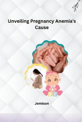 Unveiling Pregnancy Anemia's Cause 1