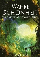 Wahre Schönheit: Die Reise zum Schwarzen Turm 1