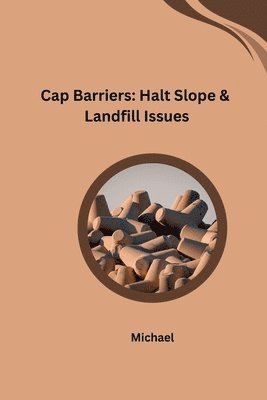 Michael - Cap Barriers: Halt Slope & Landfill Issues, Häftad