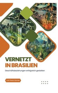 bokomslag Vernetzt in Brasilien: Geschäftsbeziehungen erfolgreich gestalten