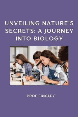 Unveiling Nature's Secrets: A Journey into Biology 1