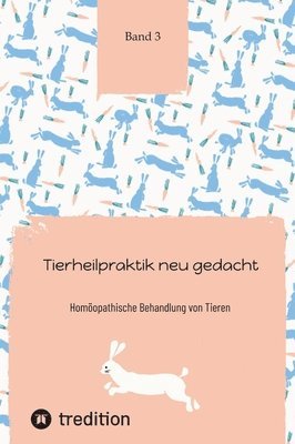 bokomslag Tierheilpraktik neu gedacht Teil 3