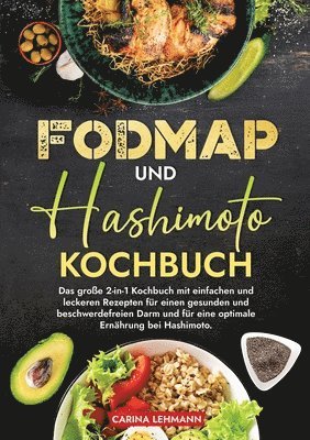 bokomslag Fodmap und Hashimoto Kochbuch: Das große 2-in-1 Kochbuch mit einfachen und leckeren Rezepten für einen gesunden und beschwerdefreien Darm und für ein