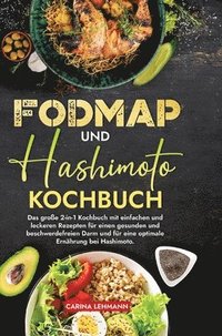 bokomslag Fodmap und Hashimoto Kochbuch: Das große 2-in-1 Kochbuch mit einfachen und leckeren Rezepten für einen gesunden und beschwerdefreien Darm und für ein