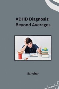 bokomslag ADHD Diagnosis: Beyond Averages