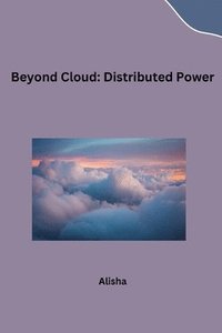 bokomslag Beyond Cloud: Distributed Power