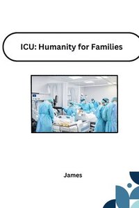 bokomslag ICU: Humanity for Families