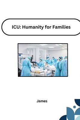 bokomslag ICU: Humanity for Families