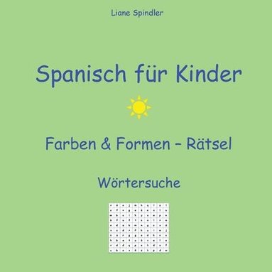 bokomslag Spanisch für Kinder - Farben & Formen - Rätsel: Wörtersuche