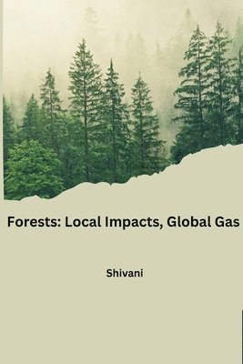 bokomslag Forests: Local Impacts, Global Gas