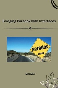 bokomslag Bridging Paradox with Interfaces