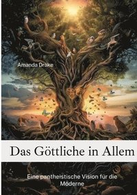 bokomslag Das Göttliche in Allem: Eine pantheistische Vision für die Moderne