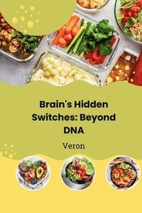 bokomslag Brain's Hidden Switches: Beyond DNA