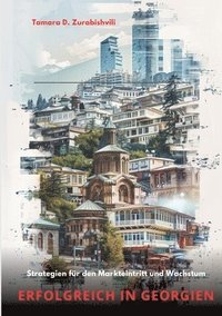 bokomslag Erfolgreich in Georgien: Strategien für den Markteintritt und Wachstum