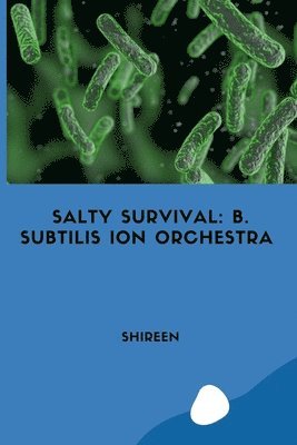 bokomslag Salty Survival: B. subtilis Ion Orchestra