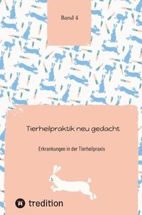 bokomslag Tierheilpraktik neu gedacht Teil 4