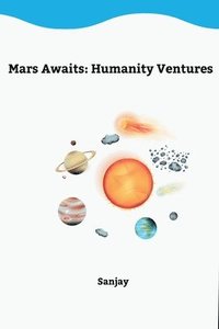 bokomslag Mars Awaits: Humanity Ventures