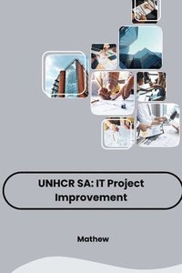 bokomslag Unhcr Sa: IT Project Improvement
