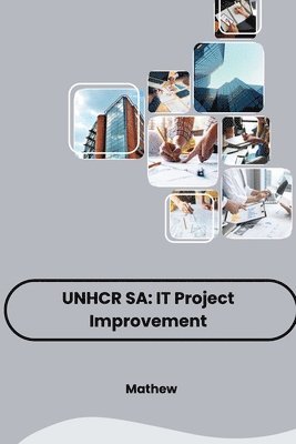 bokomslag Unhcr Sa: IT Project Improvement