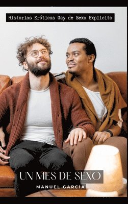 Un Mes de Sexo: Historias Eróticas Gay de Sexo Explicito