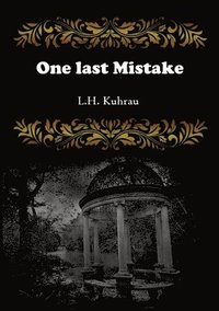 bokomslag One last mistake: The fight against his past has to end, but will that change him too?