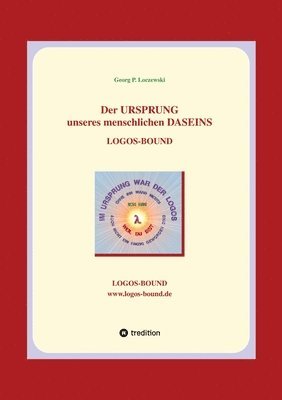 bokomslag Der URSPRUNG unseres menschlichen DASEINS: Logos-Bound