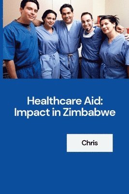 bokomslag Healthcare Aid: Impact in Zimbabwe