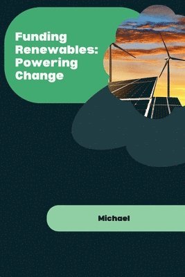 Michael - Funding Renewables: Powering Change, Häftad