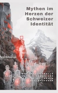 bokomslag Mythen im Herzen der Schweizer Identität