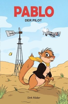 bokomslag Pablo, der Pilot: Ein Atlashörnchen will hoch hinaus