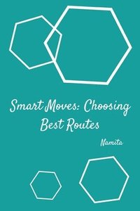 bokomslag Smart Moves: Choosing Best Routes