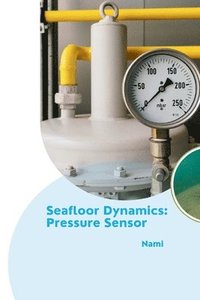 bokomslag Seafloor Dynamics: Pressure Sensor