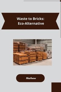 bokomslag Waste to Bricks: Eco-Alternative