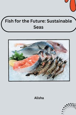 bokomslag Fish for the Future: Sustainable Seas