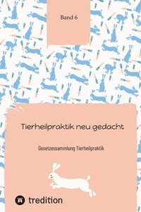 bokomslag Tierheilpraktik neu gedacht