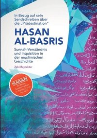 bokomslag In Bezug auf sein Sendschreiben über die 'Prädestination' Hasan Al-Basris: Sunnah-Verständnis und Inquisition in der muslimischen Geschichte