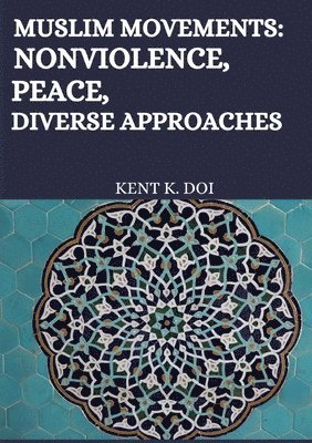 Muslim movements: Nonviolence, Peace, Diverse Approaches 1