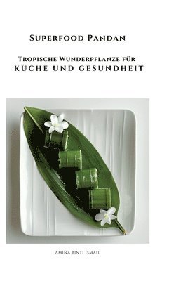 Superfood Pandan: Tropische Wunderpflanze für Küche und Gesundheit 1