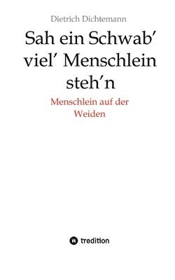 Sah ein Schwab' viel' Menschlein steh'n: Menschlein auf der Weiden